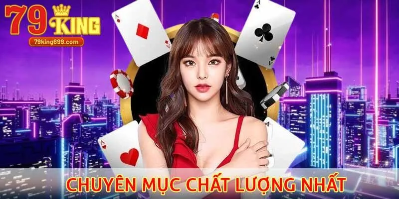Các chuyên mục chất lượng nhất