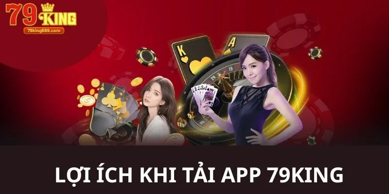 Những lợi ích mà người chơi được nhận khi tiến hành tải xuống phần mềm